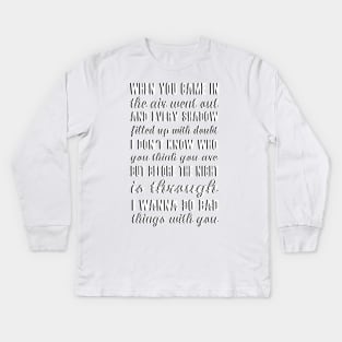 Do Bad Things With You (White version) Kids Long Sleeve T-Shirt